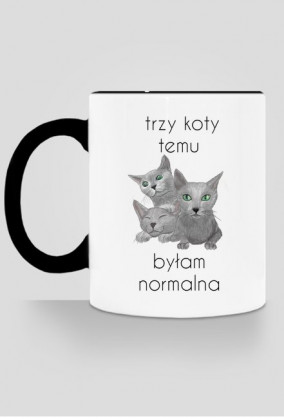 Trzy koty temu byłam normalna-kubek
