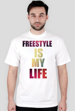 FREESTYLE IS MY LIFE