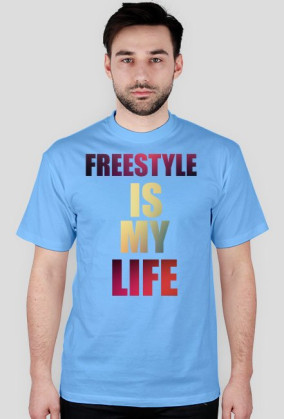 FREESTYLE IS MY LIFE