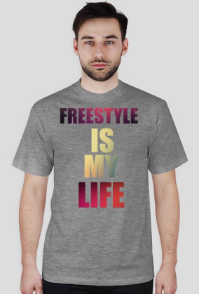 FREESTYLE IS MY LIFE