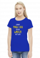 Gdybym miała jaja, byłyby większe niż twoje - Damski T-shirt