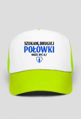 Szukam drugiej połówki, może być 0,7 - Czapka z daszkiem
