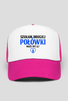 Szukam drugiej połówki, może być 0,7 - Czapka z daszkiem