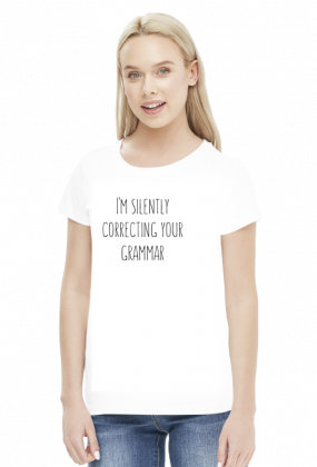 I'm Silently Correcting Your Grammar - Damski T-shirt (Jasny)