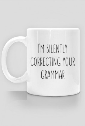 I'm Silently Correcting Your Grammar - Kubek