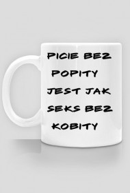 Kubek- "picie bez popity"