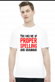 You had me at proper spelling and grammar - Męski T-shirt (Jasny)