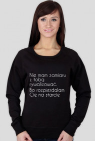 Bluza "nie będę z tobą rywalizować"