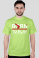 BStyle - Born To Play (Koszulka dla graczy)