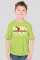 BStyle - Born To Play (Koszulka dla graczy)