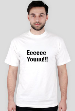 Eeeeee Youuu!!!