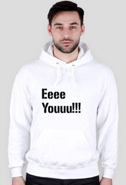 Bluza Eeee Youuu!!!