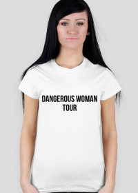 Bluzka Damska Dangerous Woman Tour Biała