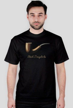 BITCH I MIGHT BE