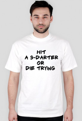 Hit a 9 darter or die trying