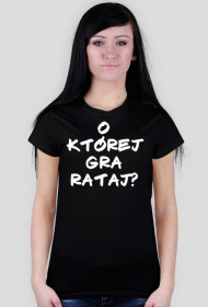 O której gra Rataj?