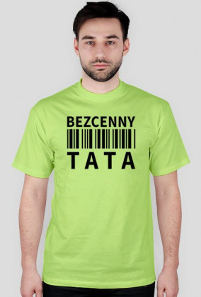 BStyle - Bezcenny Tata (koszulka dla Taty)