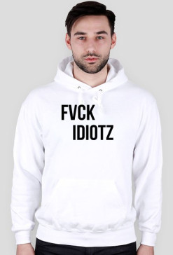 Hoodie 'fvck idiotz'