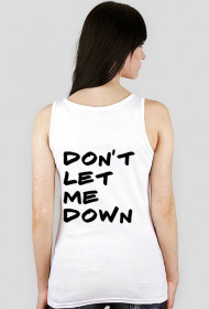 Tshirt "Don't let me down"