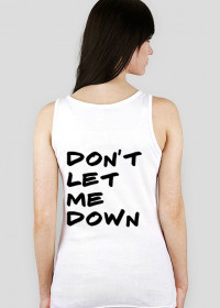 Tshirt "Don't let me down"