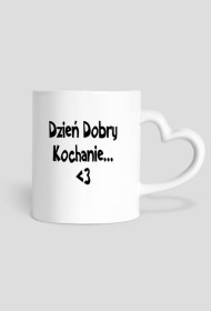 Dzień dobry... kocham cie