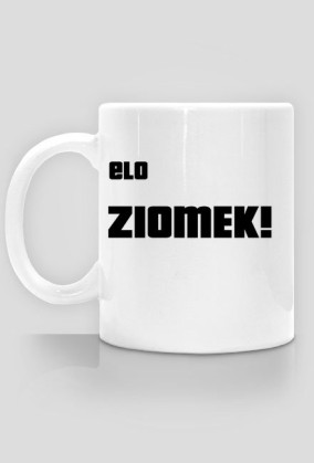 Kubek elo ziomek!