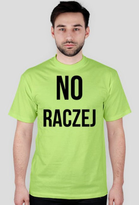 Koszulka NO RACZEJ