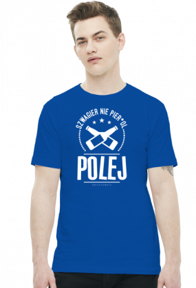 Szwagier nie pierdol polej nowy wzór
