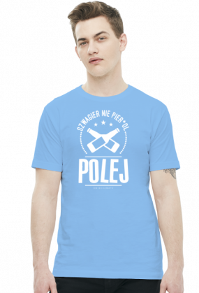 Szwagier nie pierdol polej nowy wzór