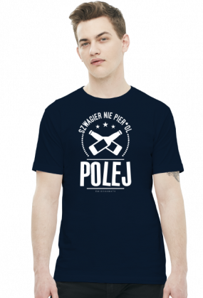 Szwagier nie pierdol polej nowy wzór