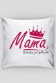 BStyle - Mama, Bo królowa jest tylko jedna ( prezent na Dzień Matki) - Poszewka na poduszkę