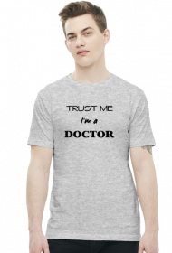 Trust me I'm a doctor koszulka