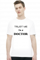 Trust me I'm a doctor koszulka