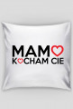 BStyle - Mamo Kocham Cie (Prezent na dzień matki, poszewka na poduszkę)