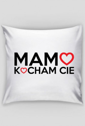 BStyle - Mamo Kocham Cie (Prezent na dzień matki, poszewka na poduszkę)