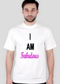 "I am fabulous" T-Shirt White