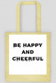 TORBA '' BE HAPPY AND CHEERFUL ''