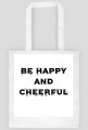 TORBA '' BE HAPPY AND CHEERFUL ''