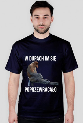 Koszulka W dupach się im poprzewracało