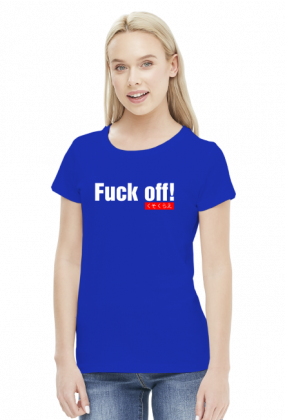 Fuck off! くそくらえ - Damski T-shirt