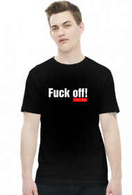 Fuck off! くそくらえ - Męski T-shirt
