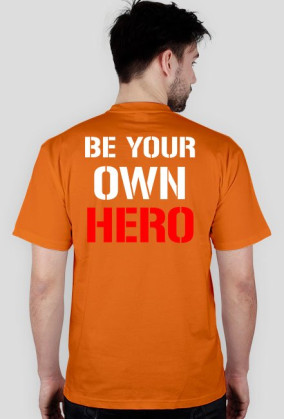BE YOUR OWN HERO
