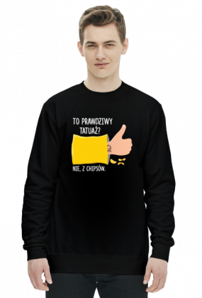 Bluza Męska"To prawdziwy tatuaż? Nie, z chipsów"