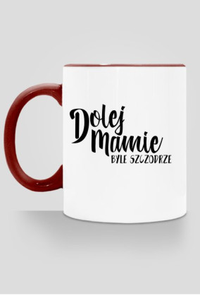 Kubek Dolej Mamie Byle Szczodrze (kolor)