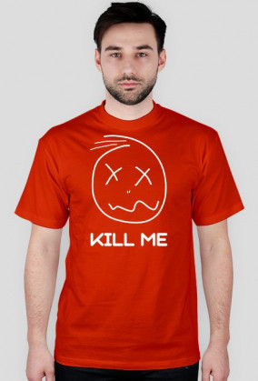 Koszulka | KILL ME
