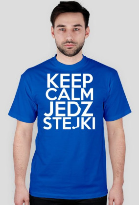 keep calm jedz stejki