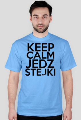keep calm jedz stejki