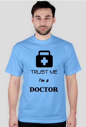 Trust me I`m a doctor - koszulka męska