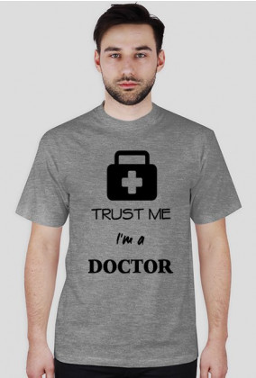 Trust me I`m a doctor - koszulka męska