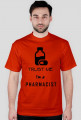 Trust me I`m a pharmacist - koszulka męska